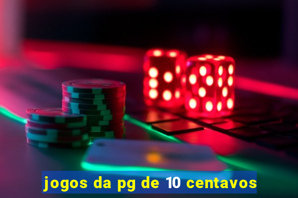 jogos da pg de 10 centavos